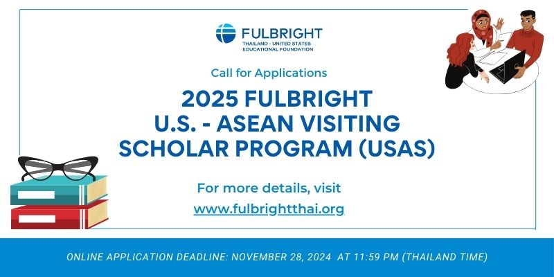 เปิดรับสมัครชิงทุน Fulbright U.S. – ASEAN Visiting Scholar สำหรับอาจารย์มหาวิทยาลัย บุคลากรจากภาครัฐฯ และเอกชน สถาบันคิดเชิงนวัตกรรม และองค์กรที่ไม่แสวงหาผลกำไร เพื่อทำการวิจัยในสหรัฐอเมริกาเป็นระยะเวลา 3-4 เดือนในช่วงครึ่งแรกของปี 2569